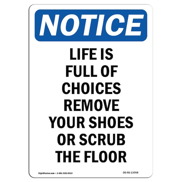 Safety Sign, OSHA Notice, 5" Height, Life Is Full Of Choices Remove Sign, Portrait, 10PK